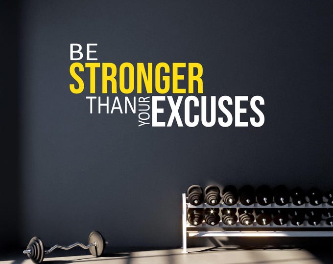 Be STRONGER Than Your EXCUSES, Fitness Wall Decal, Wall Decal for Gym, Cycling Theme Decor, Sports Quote Decal. Sticker for Gym.