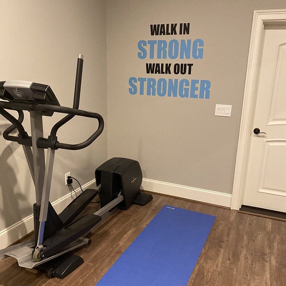 Gym Wall Sticker, Fitness Wall Decal, Health Quote Wall Decal, Physical Therapist Office Ideas, Walk in Strong, Walk Out Stronger