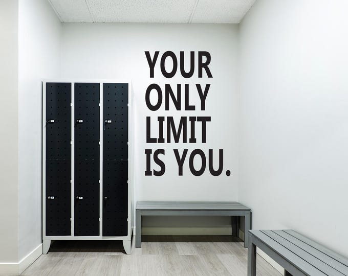 Your Only Limit is You. Gym Wall Decal, Fitness Wall Decal, Cycling Wall Decal, Office Wall Decal Quote, Physical Therapy or Chiropractor