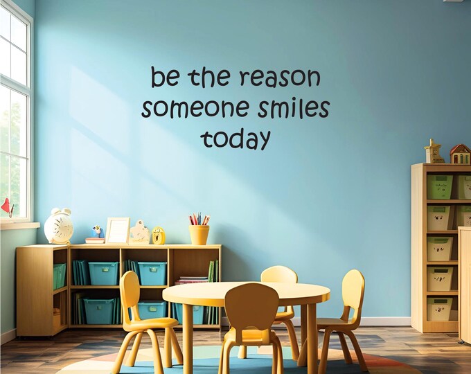 Classroom Decor, Pre-School Decor, Classroom Ideas, be the reason someone smiles today Wall Decal, Children Room Wall Decal, Door Sticker