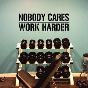 Nobody Cares WORK HARDER Wall Decal. Gym Decor Ideas, Gym Design Ideas, Ideas for Home Gym, Office Wall Sign. Cycling Decor, Gym Sign 125