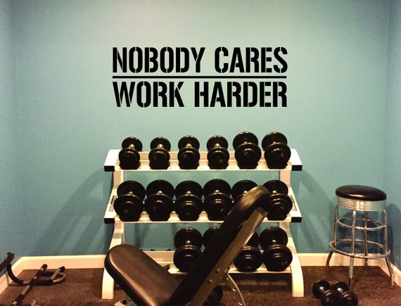 Nobody Cares WORK HARDER Wall Decal. Gym Decor Ideas, Gym Design Ideas, Ideas for Home Gym, Office Wall Sign. Cycling Decor, Gym Sign