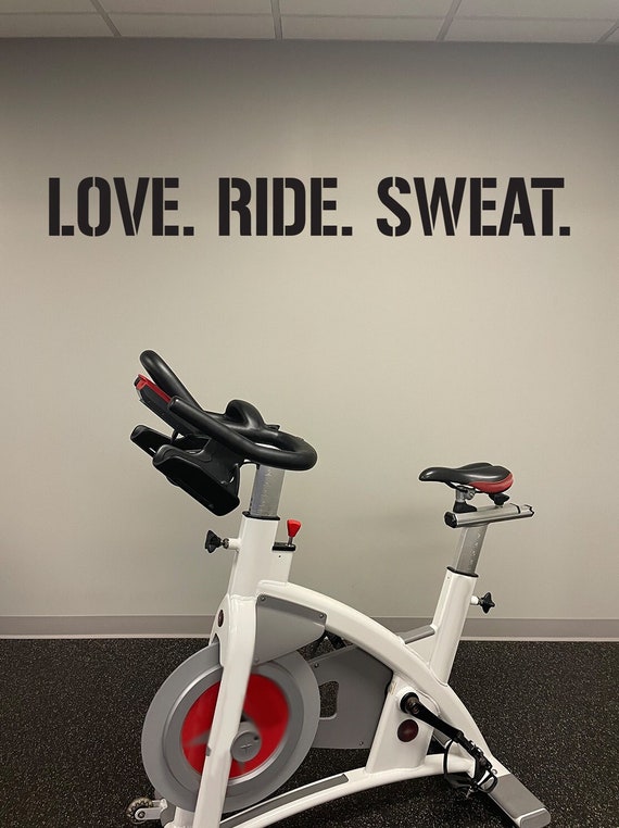 LOVE. RIDE. SWEAT. Gym Wall Decal Idea, Gym Quote Decor, Fitness Decor, Home Gym Design Idea, Fitness Wall Decal, Cycling Decal Decor