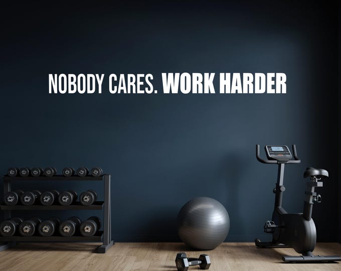 Nobody Cares. WORK HARDER Fitness Wall Decal, Office Wall Decal, Motivational Quote Sticker, High School Sports, Inspirational Quote 081
