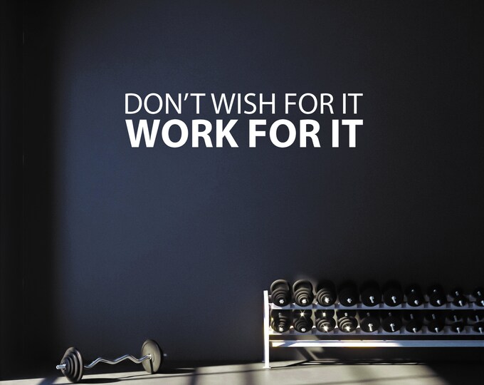 Don't Wish For It WORK FOR IT Gym Wall Decal, Gym Design Ideas, Gym Decor Idea, Fitness Decor, Cycling Decor, Wall Decal for Gym
