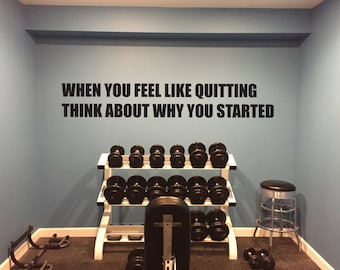 Motivational Gym Quote. When you feel like quitting, think about why you started