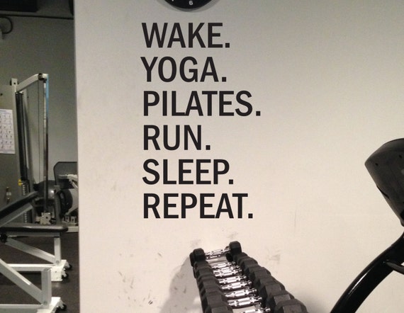 Gym Motivational Wall Decal. Wake Yoga Pilates Run Sleep Repeat