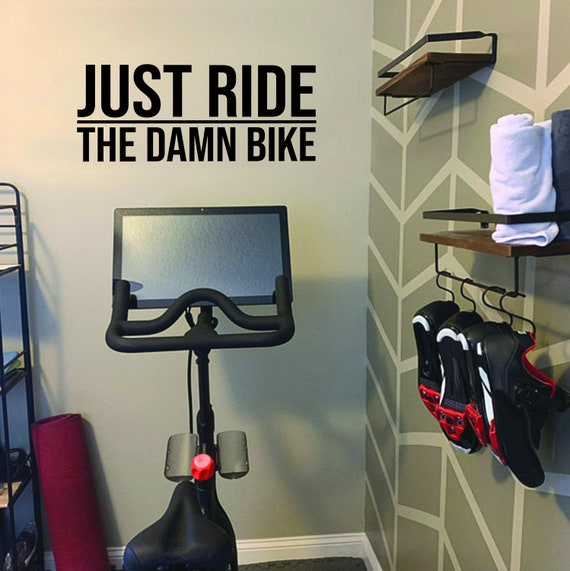 Cycle Studio Ideas, Biking Wall Decor, Cycling Wall Decal. JUST RIDE The Damn Bike Wall Decal. Home Gym Design Ideas