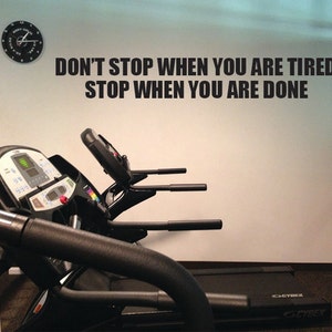Gym Decal, Dont Stop When You Are Tired, Stop When You Are Done 27