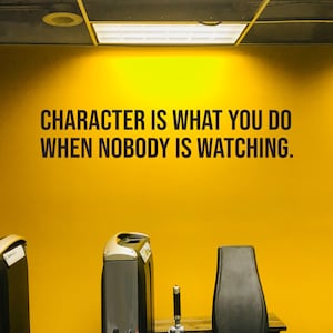 Classroom Wall Sign Decal, Gym Wall Decal, Gym Design Ideas, Office Wall Decal. Character Is What You Do When Nobody Is Watching