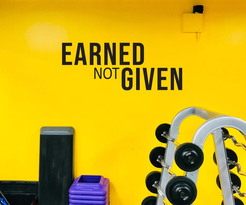 Earned Sign EARNED NOT GIVEN Fitness Wall Decal Lettering, Office Sign Vinyl Decal ...