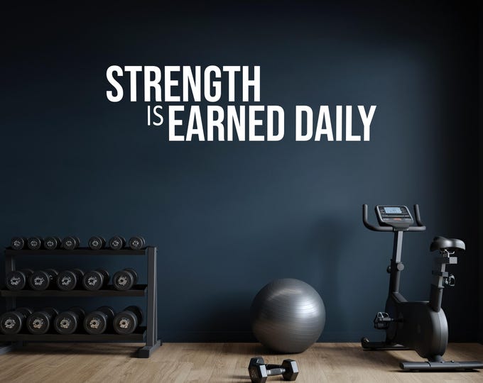 Gym Ideas, Gym Wall Decal, Fitness Wall Decal, STRENGTH is EARNED DAILY Sticker, Chiropractor or Physical Therapy, Home Garage Gym Idea