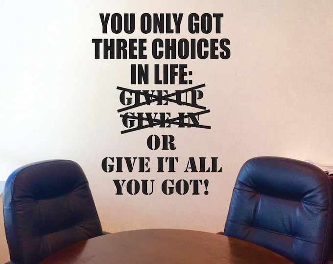 Fitness Wall Decal, Classroom Wall decor, You Only Got Three Choices In Life