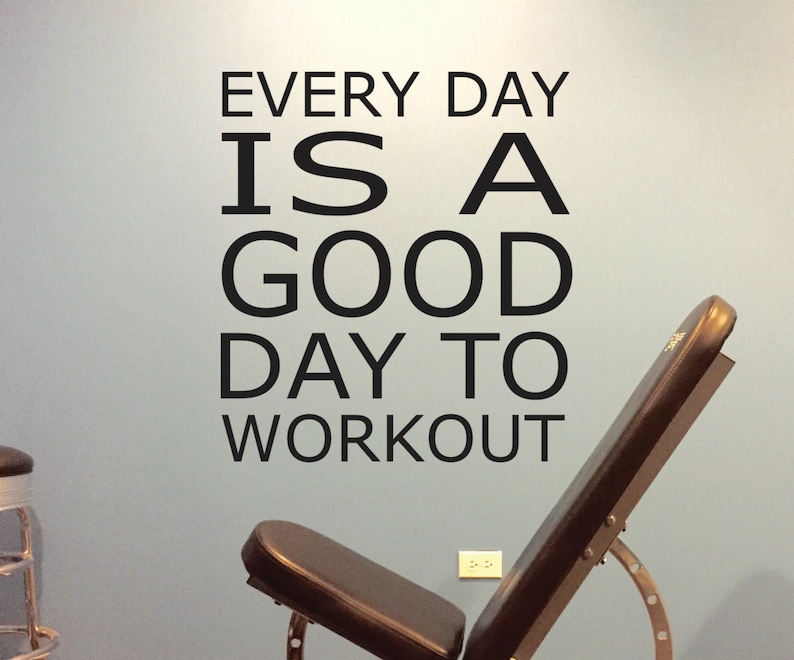 Workout Wall Decal Fitness Decal Every Day is a Good Day
