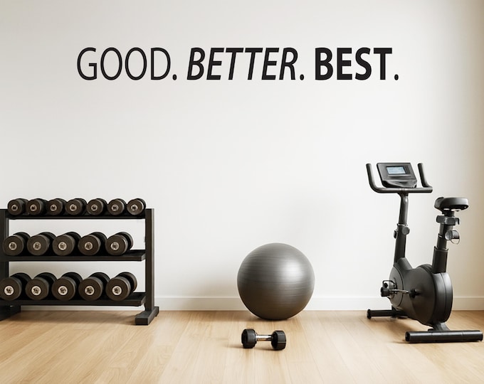 GOOD. BETTER. BEST. Wall Decal | Motivational Vinyl Quote | Gym Wall Decor | Inspirational Workout Room Sticker, Football Quote Sign 251