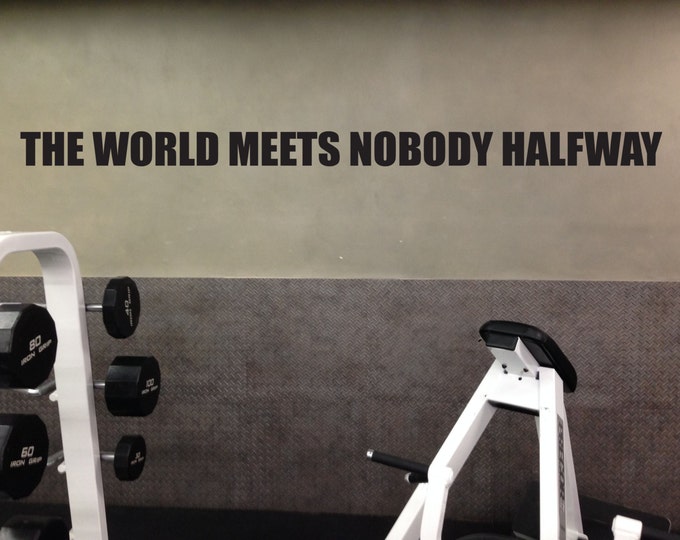 Boxing Gym Wall Decal, Motivational, The World Meets Nobody Halfway