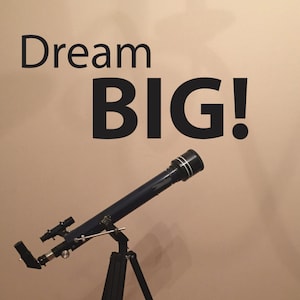 Dream BIG Wall Decal. Kids Room Wall Decal, Classroom Wall Decor