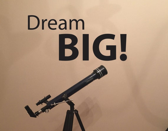 Dream BIG Wall Decal. Kids Room Wall Decal, Classroom Wall Decor