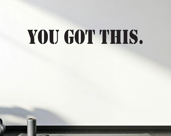 YOU GOT THIS. Gym Design Ideas, Home Gym Decor Ideas, Fitness Quote Wall Decor, Inspirational Office Decal, Physical Therapy Sign