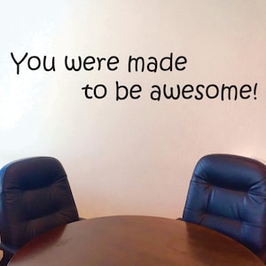 Classroom Wall Decor, You were made to be awesome! Wall Decal, Teacher Decor