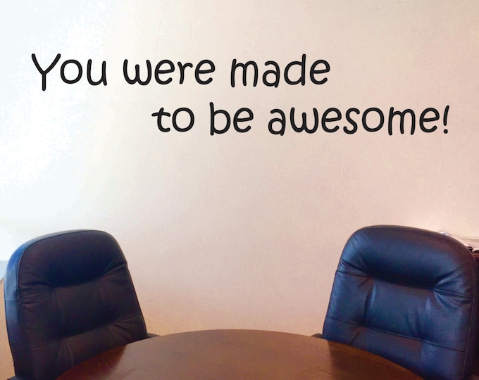 Classroom Wall Decor, You were made to be awesome! Wall Decal, Teacher Decor