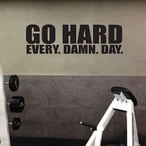 GO HARD Every. Damn. Day. Wall Decal, Gym Wall Sign, Gym Poster, Office Decor Ideas, Office Wall Decal, Gym Ideas, Office Ideas