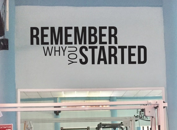 Fitness Decor, Marathon Sticker Motivation, Remember Why You Started Fitness Theme Decal