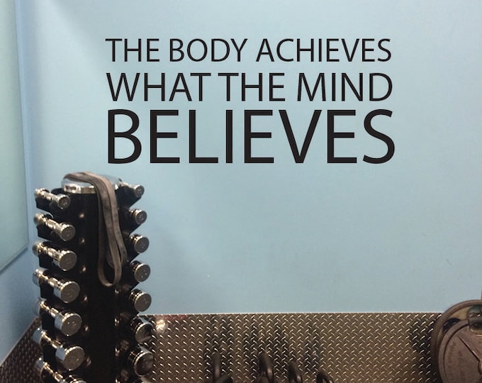 Health Quote, Gym Wall Quote, The Body Achieves What the Mind Believes.