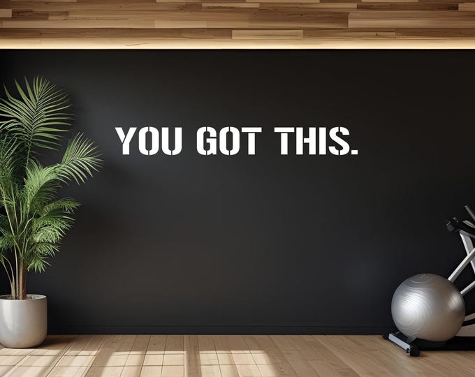 YOU GOT THIS. Gym Wall Decal Idea, Gym Quote Decor, Fitness Decor, Home Gym Design Idea, Fitness Wall Decal, Cycling Decal Decor