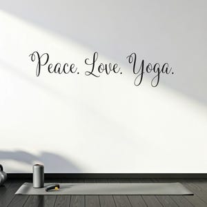 Peace. Love. Yoga. Wall Decal, Yoga Studio Sign, Fitness Wall Decal, Yoga Inspiration, Yoga Sticker