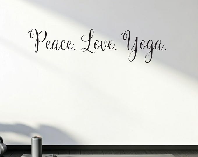 Peace. Love. Yoga. Wall Decal, Yoga Studio Sign, Fitness Wall Decal, Yoga Inspiration, Yoga Sticker