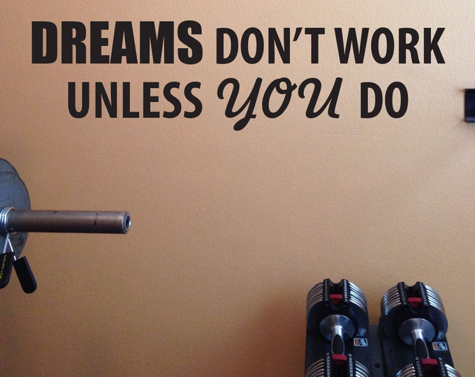 Dreams Quote, Motivational Quote, Inspirational Quote, DREAMS don't work unless YOU do