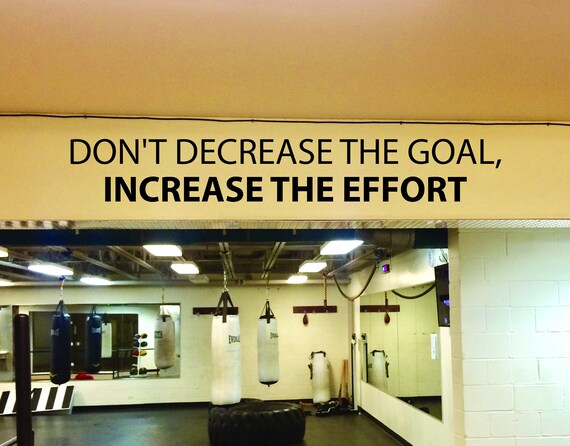 Gym Wall Design. Boxing Gym Decor. Fitness Ideas, Classroom Decor, Don't Decrease The Goal, INCREASE THE EFFORT