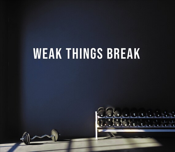 WEAK THINGS BREAK Wall Decal, Fitness Wall Decal Lettering, Vinyl Wall Decal Cycling, Gym Wall Decal, Gift Idea for Athlete