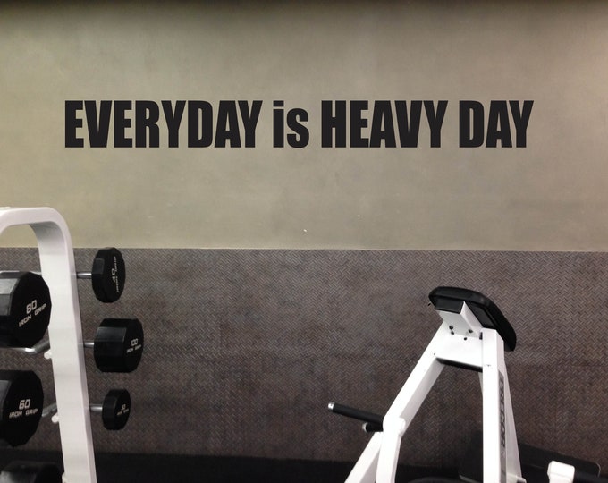 EVERYDAY is HEAVY DAY Wall Decal. Gym Wall Decal, Fitness Wall Decal, Gym Design Idea, Home Gym Ideas, Home Gym Decor, Hotel Gym Ideas