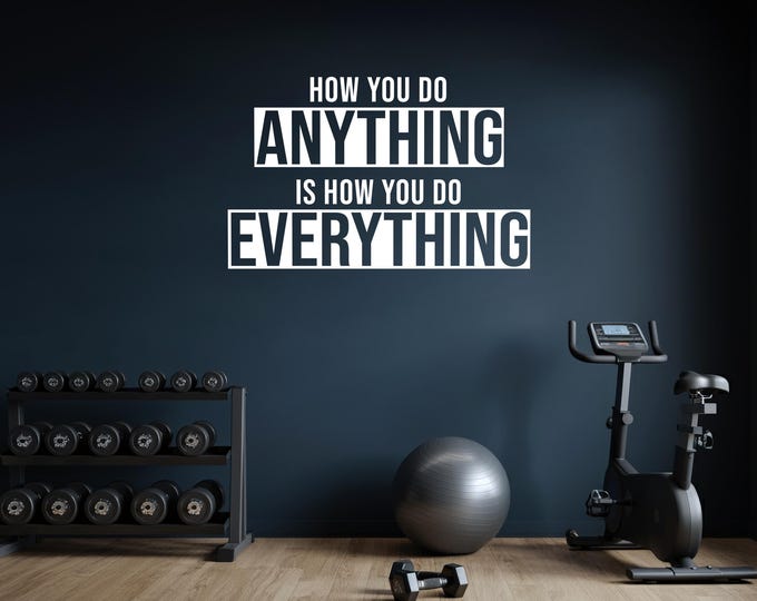 How You Do ANYTHING Is How You Do EVERYTHING, Fitness Wall Decal, Cycling Wall Decal, Physical Therapy, Classroom Door, High School Sports