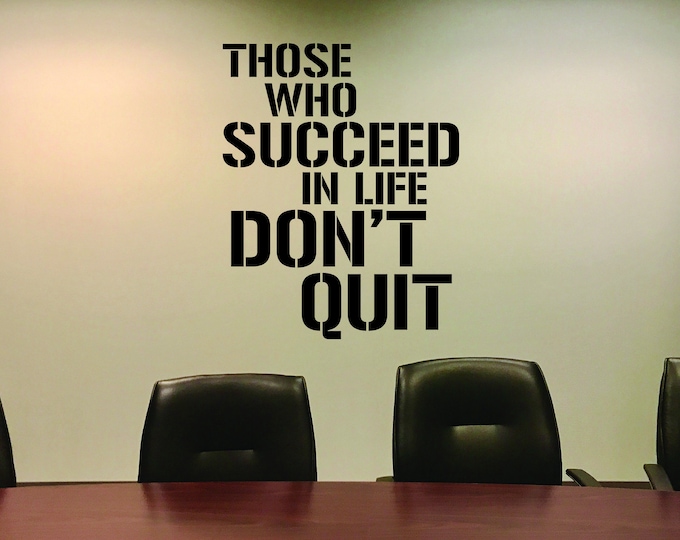 Office Wall Decor, Gym Wall Decal, Classroom Wall Decal, Inspirational Quote Sign, Those who Succeed in Life DON'T QUIT