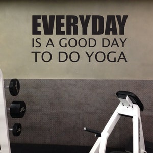 Yoga Wall Decal, Yoga Sign, Yoga Studio Decor, EVERYDAY is a Good Day to do Yoga