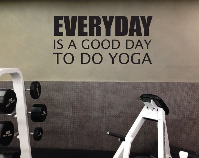 Yoga Wall Decal, Yoga Sign, Yoga Studio Decor, EVERYDAY is a Good Day to do Yoga
