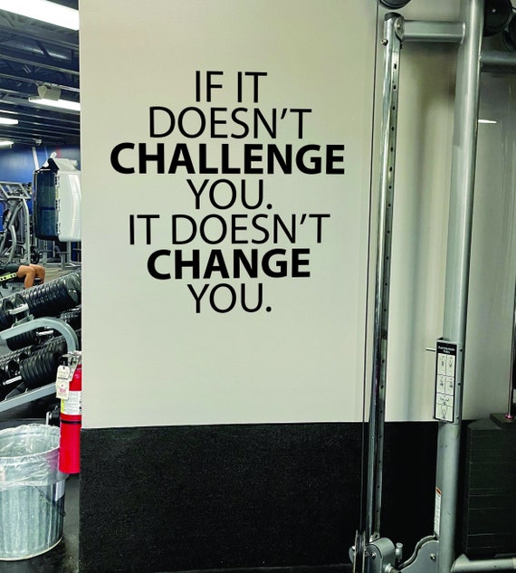 If It Doesn't CHALLENGE You. It Doesn't CHANGE You. Gym Wall Decal, Fitness Gift Ideas, Workout Gift, Cycling Wall Decal.