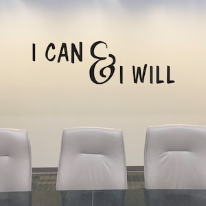 Office Design Ideas, Office Sign, Inspirational Quote Decal, Office Wall Decor, I CAN and I WILL Wall Decal.