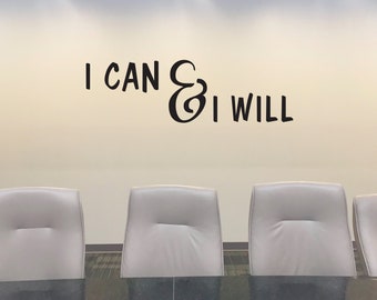 Office Design Ideas, Office Sign, Inspirational Quote Decal, Office Wall Decor, I CAN and I WILL Wall Decal.