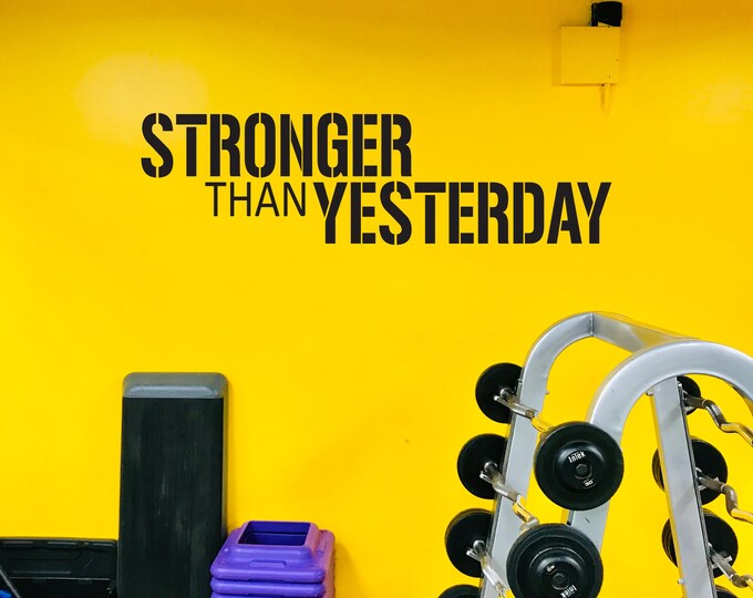 STRONGER THAN YESTERDAY Wall Decal. Gym Ideas, Gym Wall Decal, Fitness Wall Decal, Chiropractor Sign, Physical Therapy Office Sign