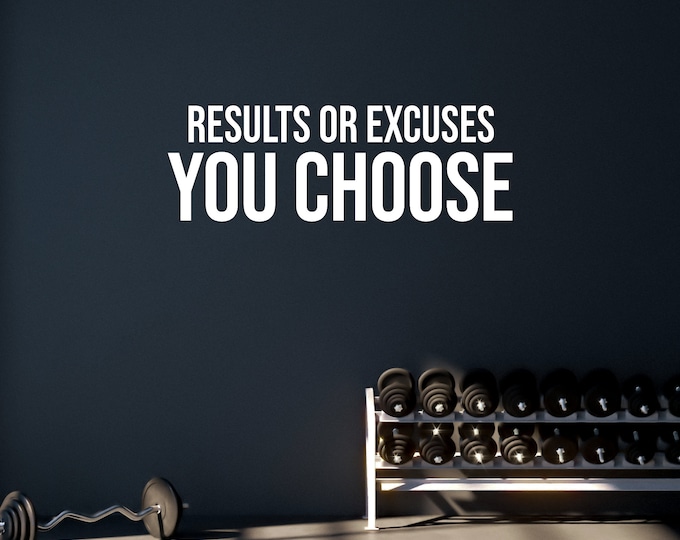 Results or Excuses YOU CHOOSE, Gym Design Ideas, Ideas for Home Gym, Office Wall Sign, Gym Sign, Running Gift Idea, Physical Therapy