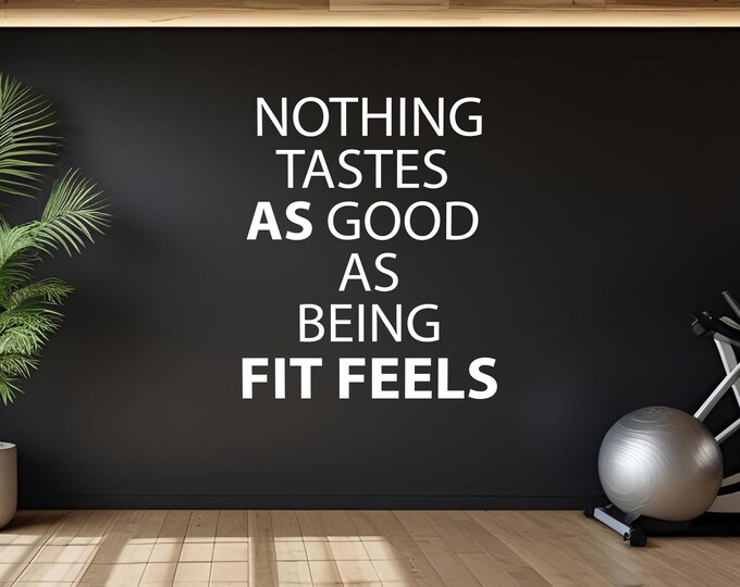 Fitness Decor, Home Gym Wall Decal, Fit Quote, Sports Decor, Nothing Tastes as Good as Being FIT FEELS