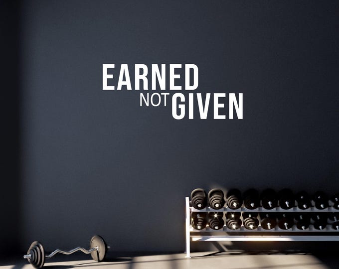EARNED NOT GIVEN Fitness Wall Decal Lettering, Office Sign Vinyl Decal, Physical Therapy, Gym Sticker Sign. Chiropractor Sign