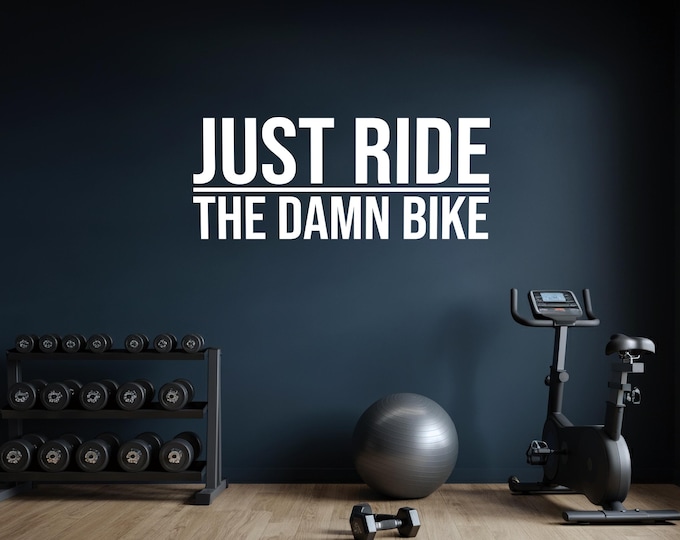 Cycle Studio Ideas, Biking Wall Decor, Cycling Wall Decal. JUST RIDE The Damn Bike Wall Decal. Home Gym Design Ideas