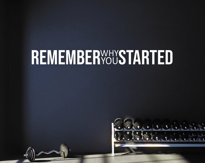 REMEMBER Why You STARTED Gym Wall Decal, Chiropractor Sticker, Physical Therapy Sign, Fitness Decor, Wall Decal for Gym, Gift Idea 021