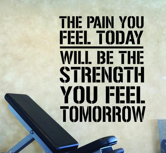 The Pain You Feel Today Will be the Strength You Feel Tomorrow, Weight Room Decor, Sports Team Decor, Physical Therapy Decor