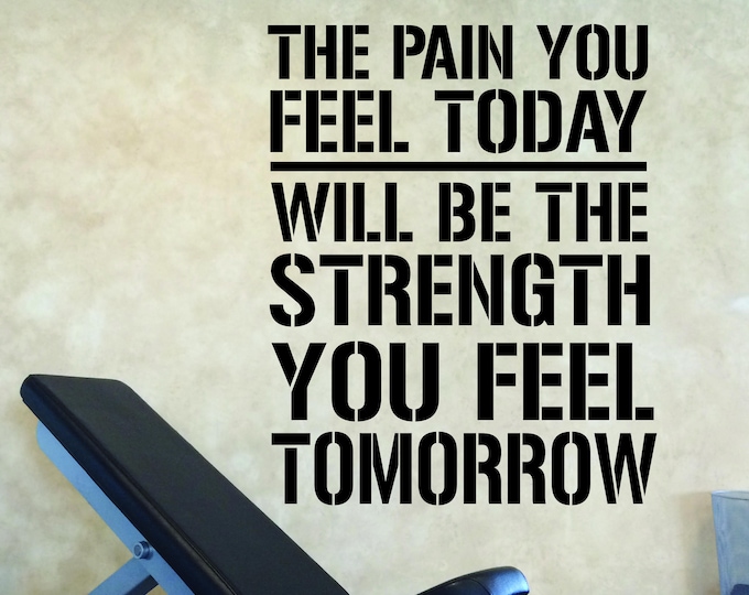 The Pain You Feel Today Will be the Strength You Feel Tomorrow, Weight Room Decor, Sports Team Decor, Physical Therapy Decor